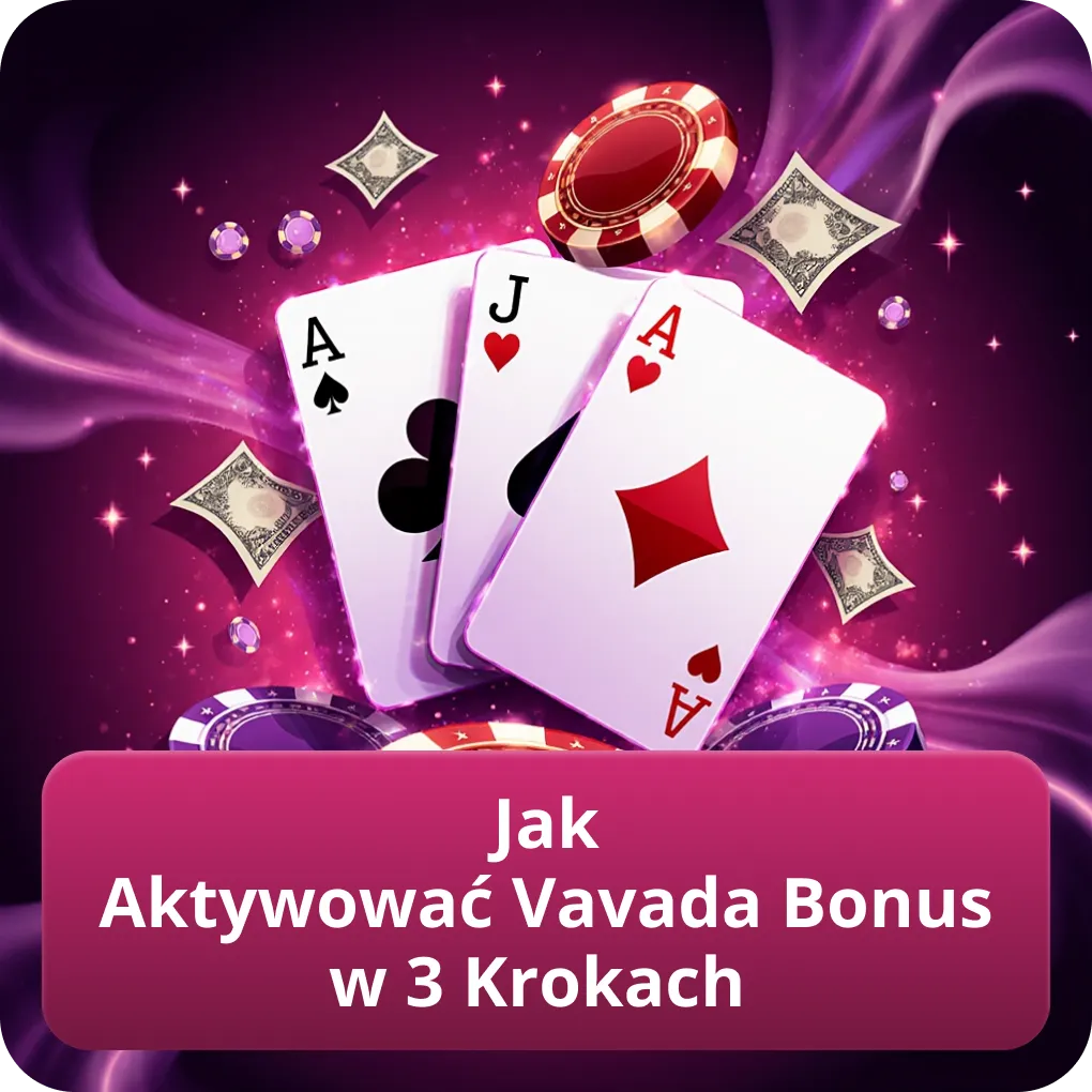 Jak Aktywować Vavada Bonus w 3 Krokach
