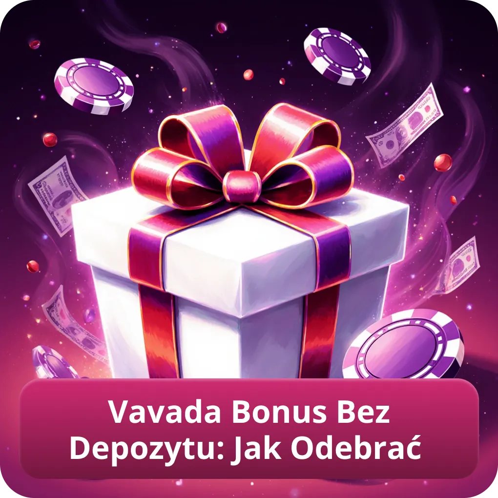 Vavada Bonus Bez Depozytu: Jak Odebrać