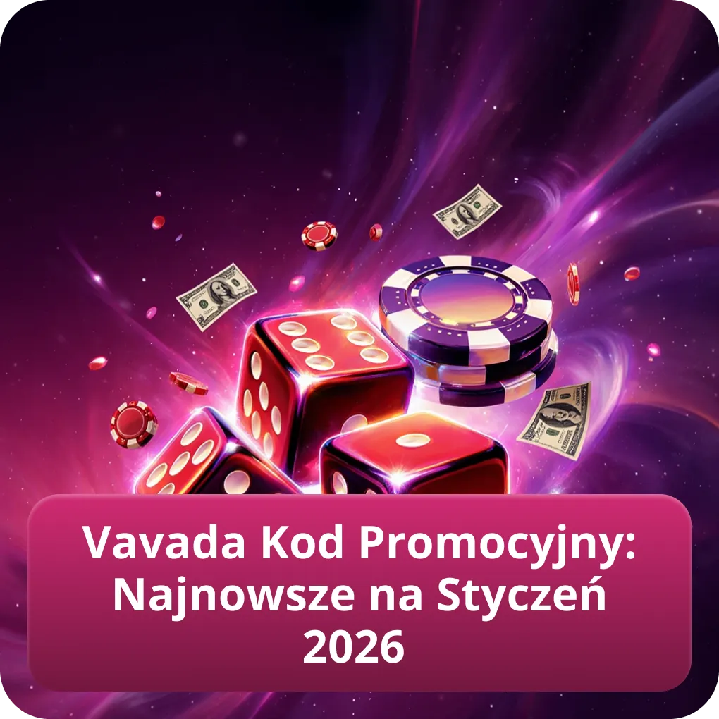 Vavada Kod Promocyjny: Najnowsze na Styczeń 2026
